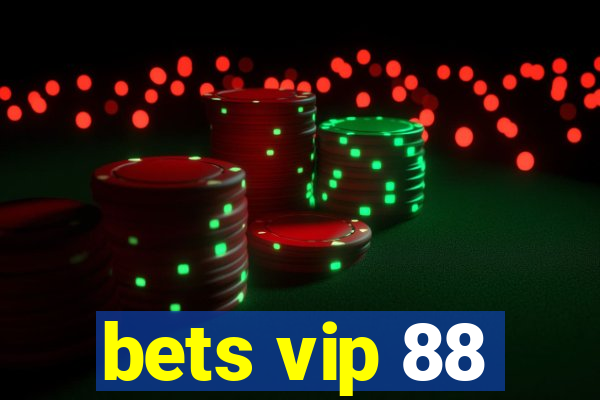bets vip 88